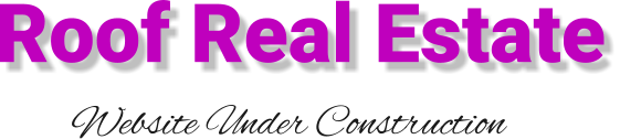 Roof Real Estate Website Under Construction
